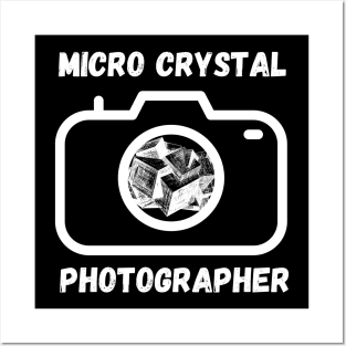 Micro Crystal Photographer Posters and Art